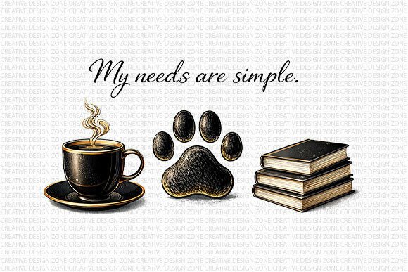 Download My Needs Are Simple Coffee Dog Books - Simple Collection